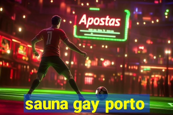 sauna gay porto